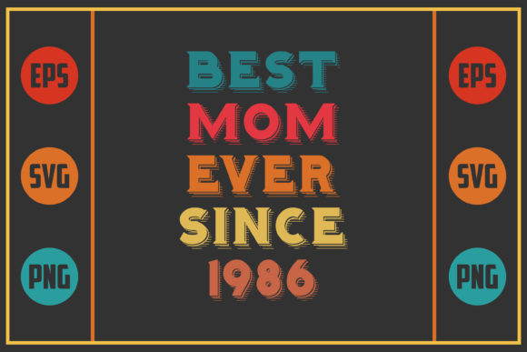 Best Mom Ever Since 1986: Graphics for Crafts
