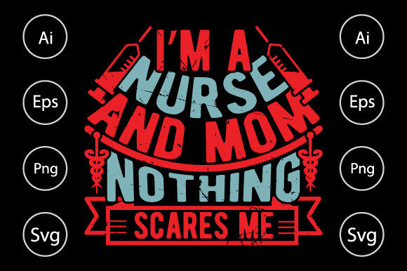 I'm a Nurse and Mom Nothing Scares: Graphics for Crafts