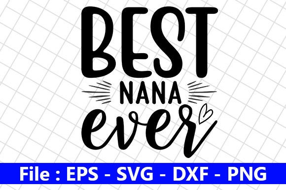 Mom Design, Best Nana Ever Graphics