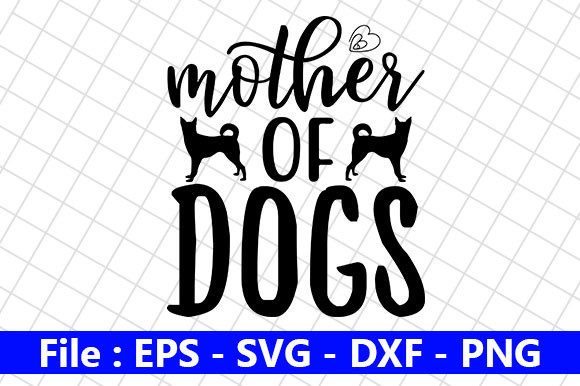 Mom Design, Mother of Dogs Graphics