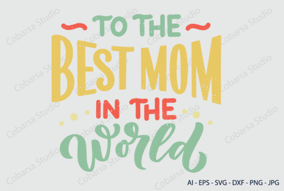 Mothers Day on the Best Mom: Graphics and Crafts