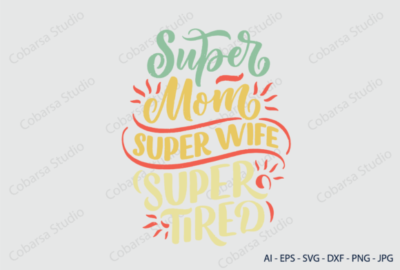 Mothers Day Super Mom and Super Mom Graphics
