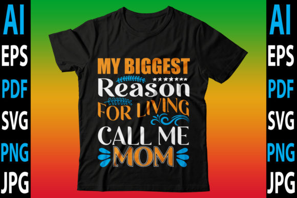 My Biggest Reason for Living Call Me Mom Graphics & Crafts