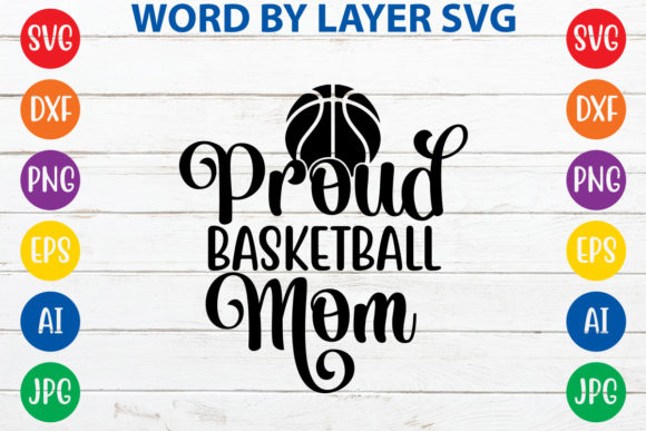 Proud Basketball Mom: Graphics for Crafts & Sales