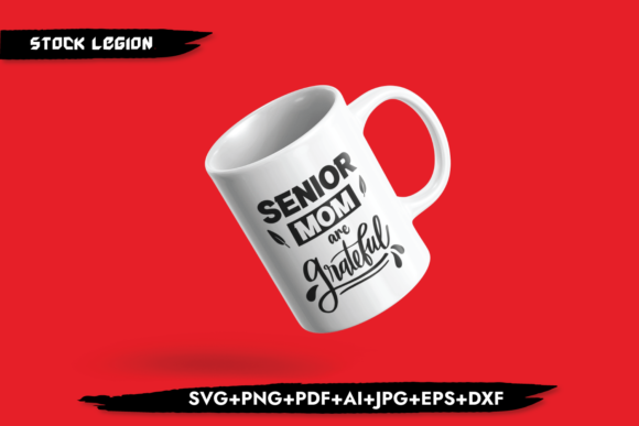 Senior Mom Are Grateful: Graphics for Crafts & Brands