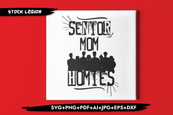 Senior Mom Homies: Graphics for Crafts & Branding