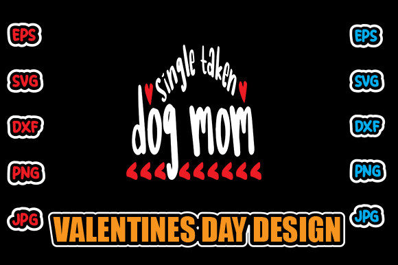 Single Taken Dog Mom: Graphics for Crafts & Branding