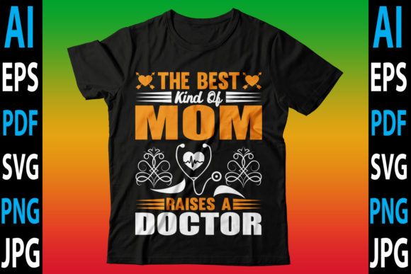 The Best Kind of Mom Raises a Doctor Graphics for Crafts