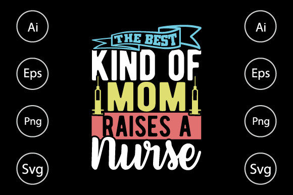 The Best Kind of Mom Raises a Nurse: Graphics for Crafts