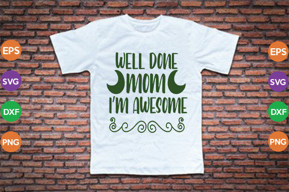 Well Done, Mom: Awesome Graphics for Crafts