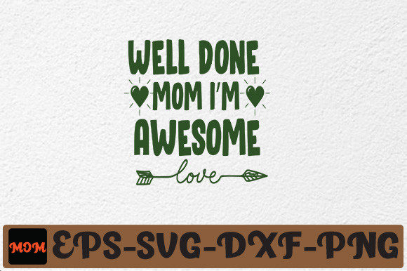 Well Done Mom Graphics for Crafts & Gifts