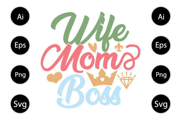 Wife Mom Boss Graphics for Crafts & Selling