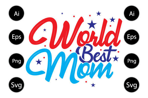 World Best Mom, Happy Mom Day Graphics for Crafts