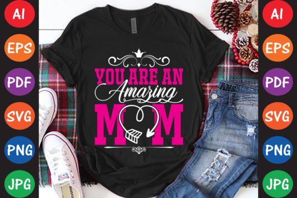 You Are an Amazing Mom: Graphics for Crafts